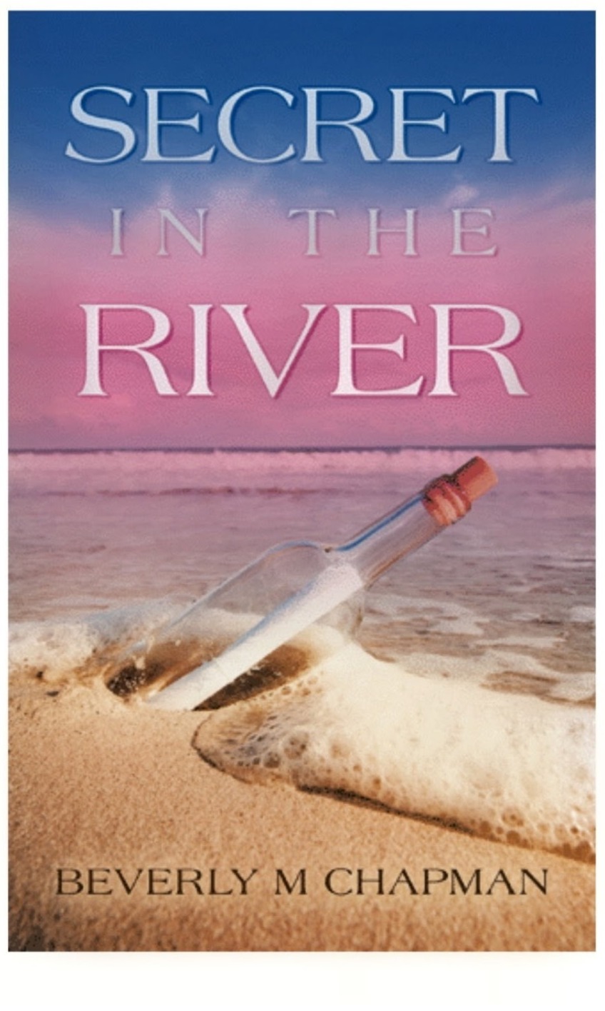 Secret in the River by Beverly M Chapman
